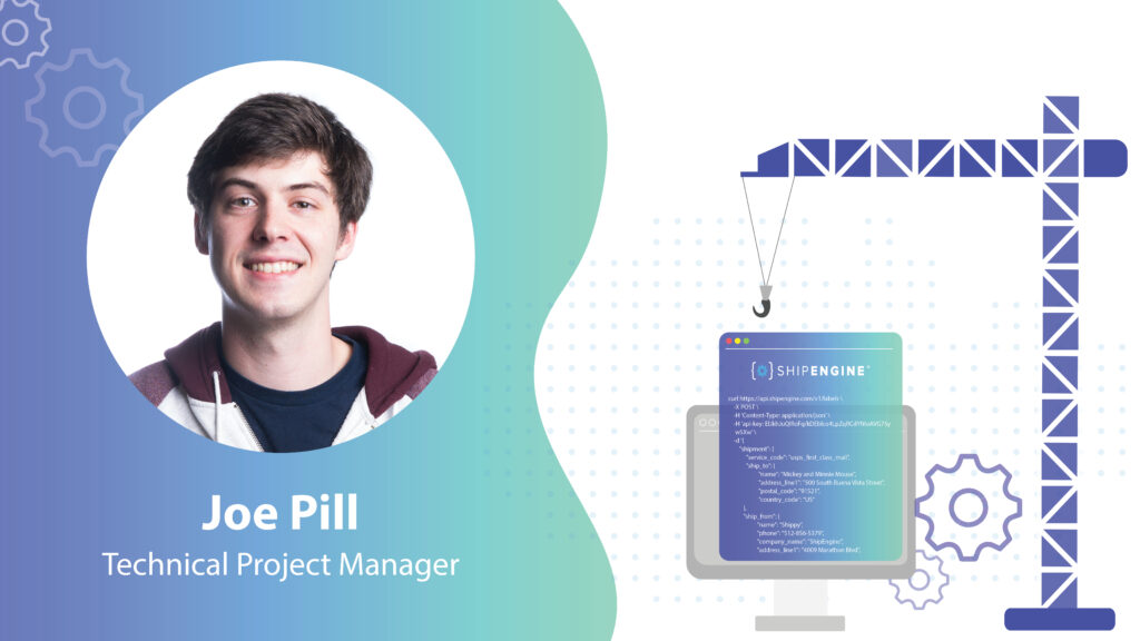 Joe Pill, Technical Project Manager at ShipEngine - Shipping API